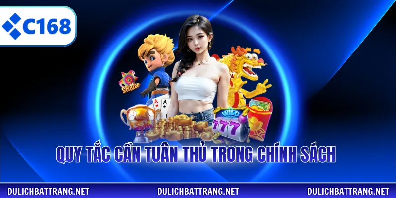 Quy tắc cần tuân thủ trong chính sách 